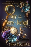  Shéa MacLeod - Day of the Were-Jackal - Edwina Gale Paranormal Investigator, #1.