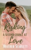  Heather Scarlett - Risking a Second Chance at Love - Wildwood Falls, #7.