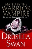  Drusilla Swan - Mated by the Warrior Vampire - Doms of Darkness, #3.