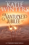Katie Winters - Nantucket Jubilee - A Nantucket Sunset Series, #3.