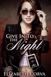  Elizabeth Corva - Give In To The Night - Angel Interceptors, #2.