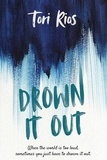  Tori Rios - Drown It Out - Drown It Out, #1.