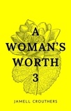  Jamell Crouthers - A Woman's Worth 3 - A Woman's Worth, #3.