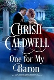  Christi Caldwell - One for My Baron - All the Duke's Sins Prequel, #2.