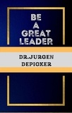  Jurgen Depicker - Be a Great Leader.
