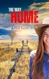  Jack Carnegie - The Way Home - The Sweet Water Tales, #3.