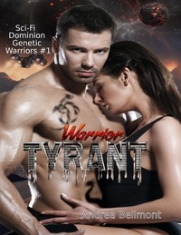  Andrea Bellmont - Warrior Tyrant - SciFi Romance Dominion Warriors.