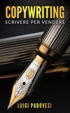  Luigi Padovesi - Copywriting: Scrivere Per Vendere - Copywriting Persuasivo, #2.