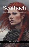  History Nerds - Scáthach - Celtic Heroes and Legends.