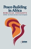  Jean Claude Loba Mkole et  Jesse N.K Mugambi - Peace-Building  in Africa: Biblical Insights.