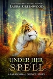  Laura Greenwood - Under Her Spell - The Paranormal Council, #4.5.