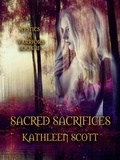  Kathleen Scott - Sacred Sacrifices - Mystics and Warriors, #2.
