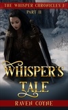  Raven Coyne - Whisper's Tale II - The Whipser Chronicles.