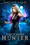  Maggie Shaw - Black Mage Hunter - Zoey's Revenge, #5.
