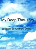 Andrew Lewis - My Deep Thoughts.