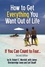 Dr. Robert C. Worstell et  James Breckenridge Jones - How to Get Everything You Want Out of Life - Second Edition - Change Your Life.