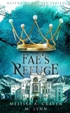  M. Lynn et  Melissa A. Craven - Fae's Refuge: A Fae Fantasy Romance - Queens of the Fae, #8.
