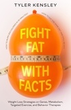  Tyler Kensley - Fight Fat With Facts.