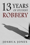  Joshua Jones - 13 Years of Student Robbery.