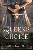  Emilie Jacobsen - The Queen's Choice - Dynasties and Desire, #1.