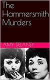  Amy Delaney - The Hammersmith Murders.