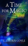 T. Thorn Coyle - A Time for Magic - Magical Short Stories, #6.