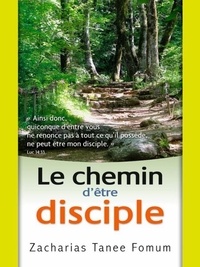  Zacharias Tanee Fomum - Le Chemin D’être Disciple - Le Chemin Chretien, #4.