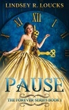  Lindsey R. Loucks - Pause - The Forever Series, #1.