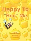  Virginia Ulch - Happy To "Bee" Me.