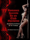  Abraham Guerrero - Romance Secreto En un Club Nocturno.