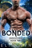  Elin Wyn - Bonded: Science Fiction Action Romance - Star Breed, #2.