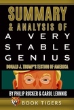  Book Tigers - Summary and Analysis of: A Very Stable Genius Donald J. Trump’s Testing of America by Philip Rucker and Carol Leonnig - Book Tigers Social and Politics Summaries.