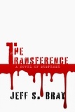  Jeff S. Bray - The Transference.