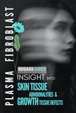  Susan Mouton - Skin Tissue Abnormalities &amp; Growth Tissue Defects - ROSASS Insight into Plasma Fibroblast, #3.