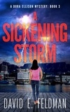  David E. Feldman - A Sickening Storm - Dora Ellison Mystery Series, #3.