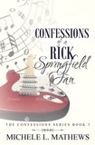  Michele L. Mathews - Confessions of a Rick Springfield Fan - The Confessions Series, #3.