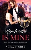  Adina D. Grey - Her Heart Is Mine - Phoenix, #1.