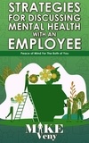  Mike Veny - Strategies For Discussing Mental Health With An Employee.