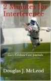  Douglas J. McLeod - 2 Minutes for Interference - Gary Celdom Case Journals, #5.