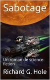  Richard G. Hole - Sabotage: Un Roman de Science-Fiction - Science-fiction et fantastique, #3.