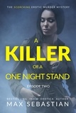  Max Sebastian - A Killer of a One Night Stand: Episode 2 - A Killer of a One Night Stand, #2.
