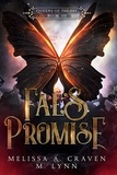 M. Lynn et  Melissa A. Craven - Fae's Promise: A Fae Fantasy Romance - Queens of the Fae, #6.