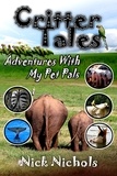  Nick Nichols - Critter Tales: Adventures with My Pet Pals.