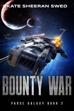  Kate Sheeran Swed - Bounty War: A Space Opera Adventure - Parse Galaxy, #2.