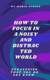  Mario Aveiga - How to Focus in a Noisy and Distracted World.