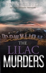  Steve Kroska - The Lilac Murders - Alex McCade Thriller Series, #3.