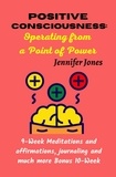  Jennifer Jones - Positive Consciousness: Operating From a Point of Power.