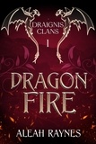  Aleah Raynes - Dragon Fire - Draignis Clans, #1.