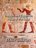  STACY DALTON - The Ancient Egyptian Bok of the Duat.