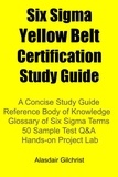  Alasdair Gilchrist - Six Sigma Yellow Belt Certification Study Guide.